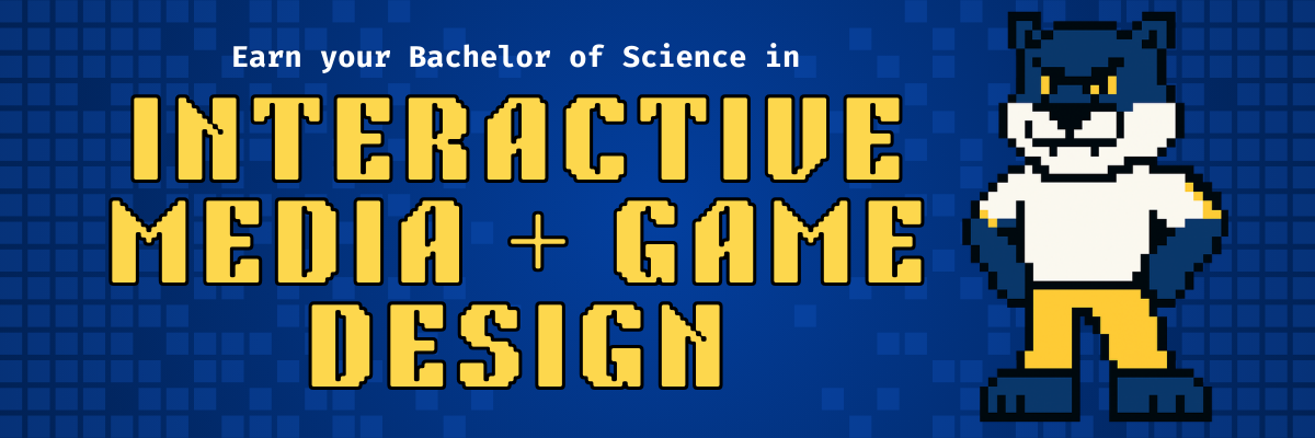 Earn your Bachelor of Science in Interactive Game + Media Design! (with Walter the Wildcat pixelated avatar)